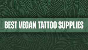 Le migliori forniture per tatuaggi vegani - Giornata mondiale vegana
