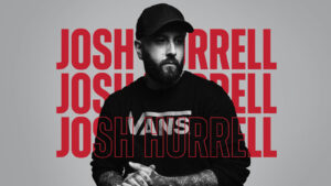 Artista Sponsorizzato del Mese – Josh Hurrell